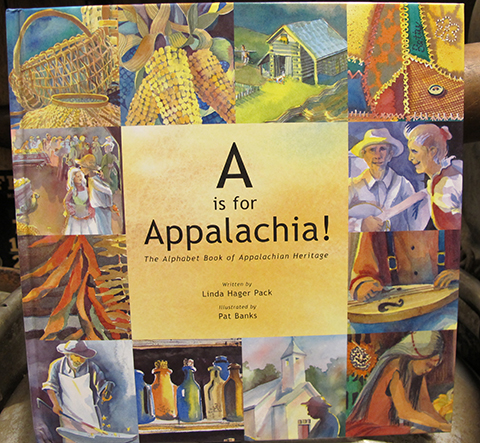 A is for Appalachia - The Alphabet Book of Appalachian Heritage - Hardbound Book